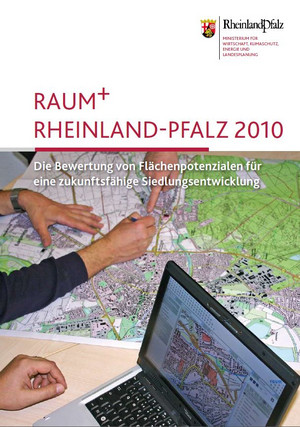 Das Bild zeigt das Deckblatt der Broschüre "Raum+ Rheinland-Pfalz 2010 - Die Bewertung von Flächenpotenzialen für eine zukunftsfähige Siedlungsentwicklung"