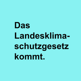 Das Landesklimaschutzgesetz kommt und das steht drin
